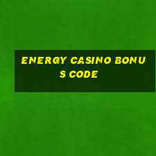 energy casino bonus code