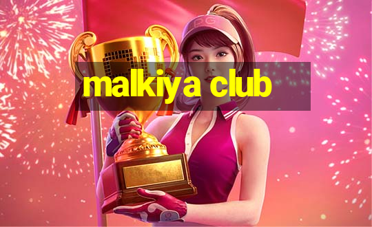 malkiya club