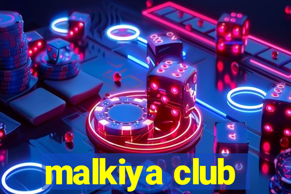 malkiya club