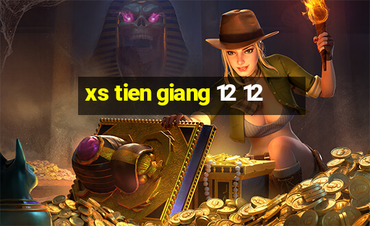 xs tien giang 12 12