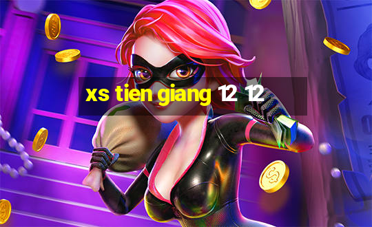 xs tien giang 12 12