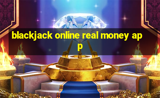 blackjack online real money app