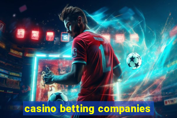 casino betting companies