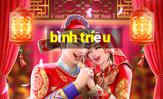 bình triều