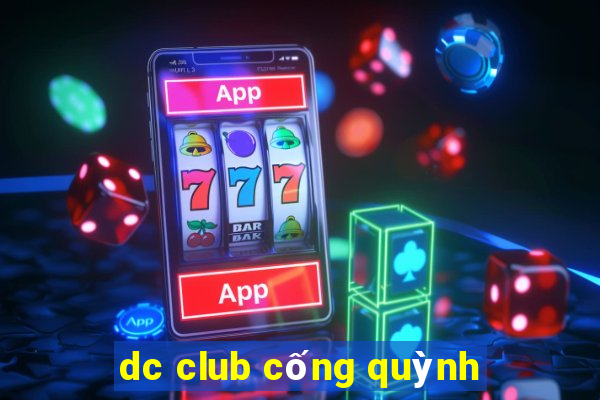 dc club cống quỳnh