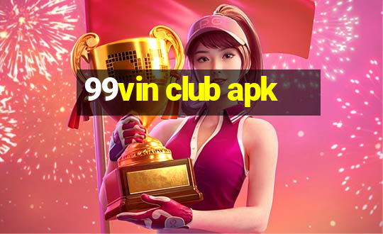 99vin club apk