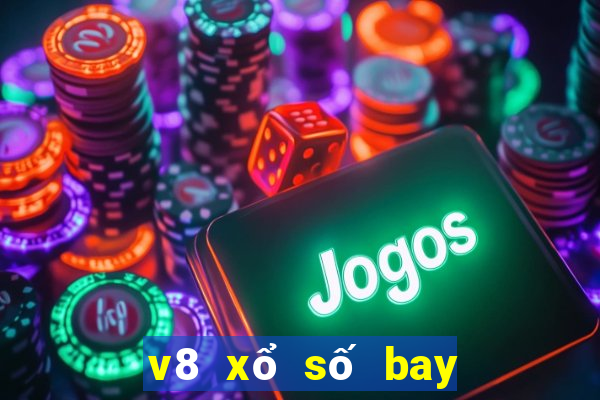 v8 xổ số bay tải về