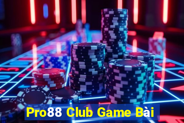 Pro88 Club Game Bài