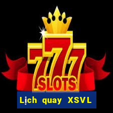 Lịch quay XSVL ngày 11