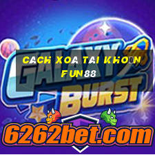 cách xoá tài khoản fun88