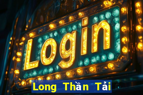 Long Thần Tải Game Bài