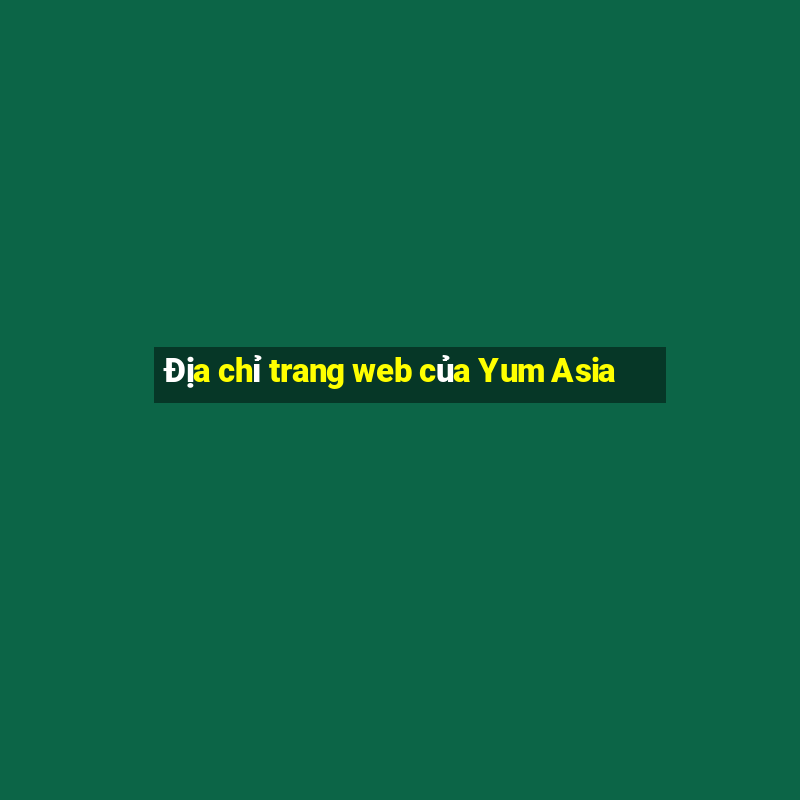 Địa chỉ trang web của Yum Asia