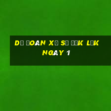 Dự Đoán Xổ Số đắk lắk ngày 1