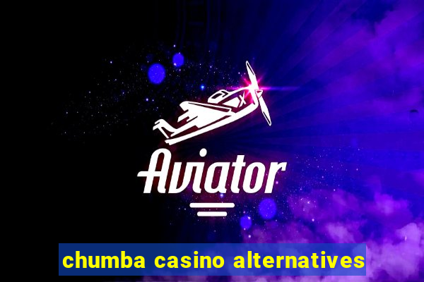 chumba casino alternatives