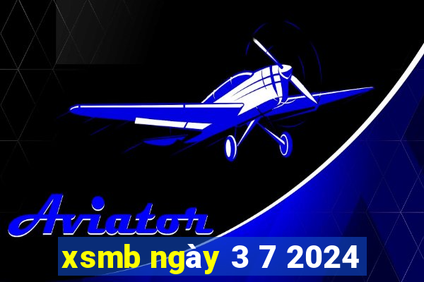 xsmb ngày 3 7 2024