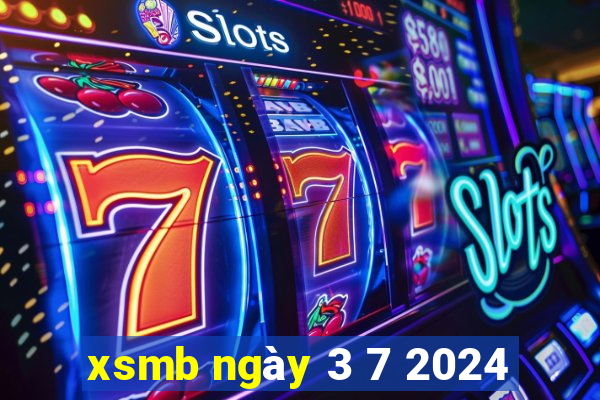 xsmb ngày 3 7 2024