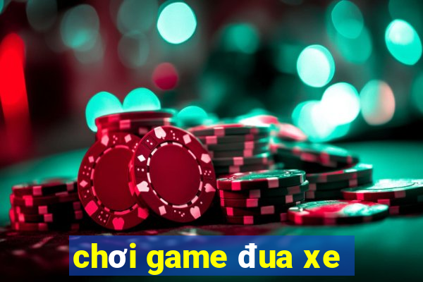 chơi game đua xe