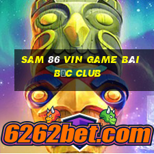 Sam 86 Vin Game Bài Bốc Club