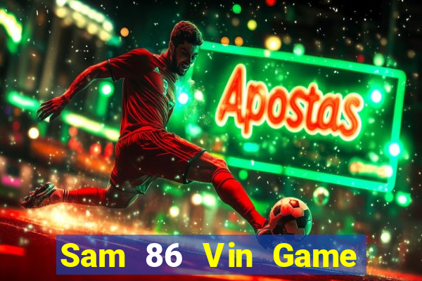 Sam 86 Vin Game Bài Bốc Club