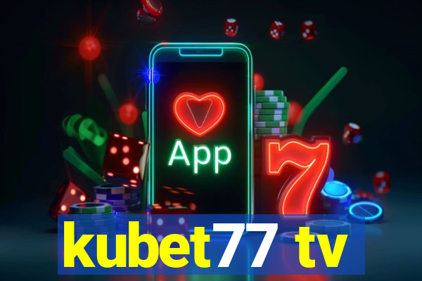 kubet77 tv