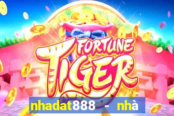 nhadat888 - nhà đất chính chủ