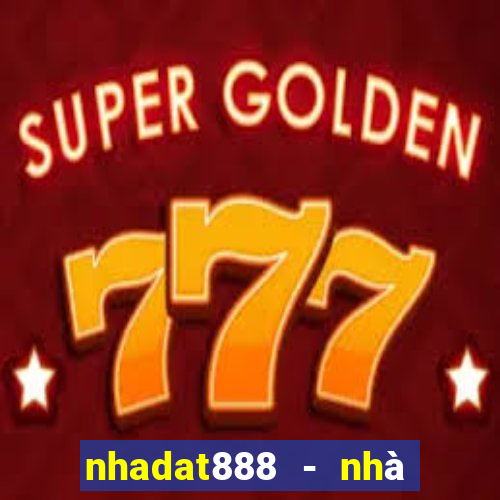 nhadat888 - nhà đất chính chủ