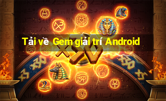 Tải về Gem giải trí Android