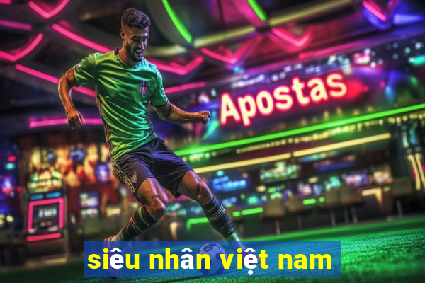 siêu nhân việt nam