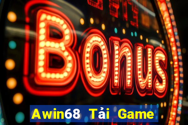 Awin68 Tải Game Bài Đổi Thưởng