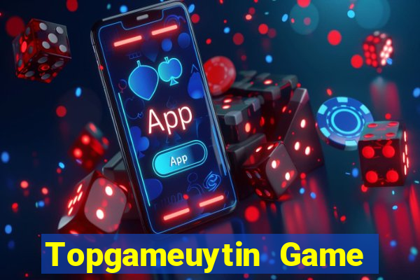 Topgameuytin Game Bài Trực Tuyến