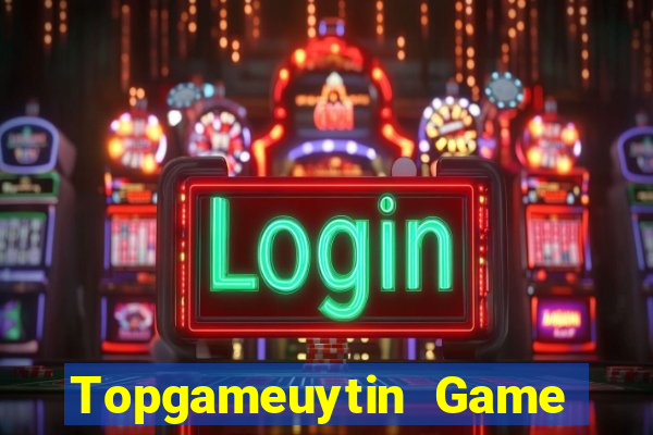 Topgameuytin Game Bài Trực Tuyến