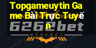 Topgameuytin Game Bài Trực Tuyến