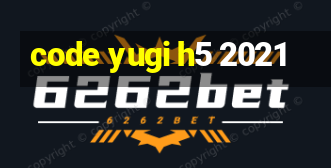 code yugi h5 2021