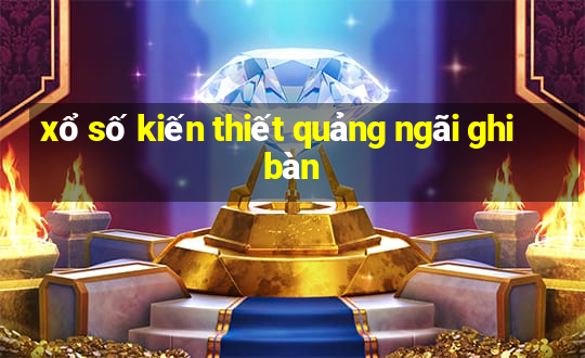 xổ số kiến thiết quảng ngãi ghi bàn