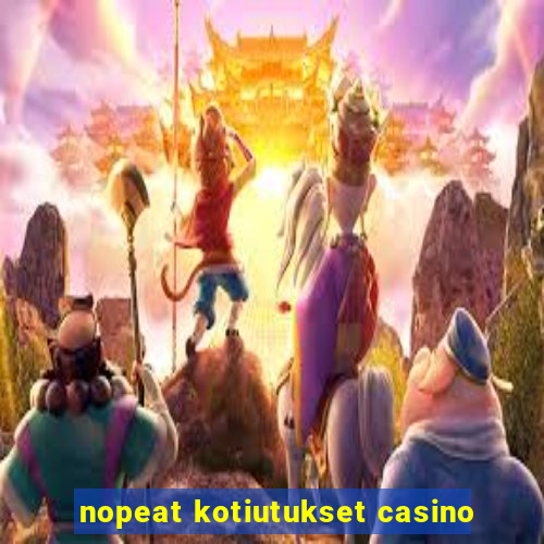 nopeat kotiutukset casino