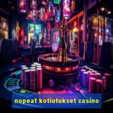 nopeat kotiutukset casino