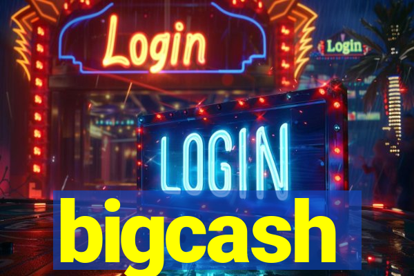 bigcash