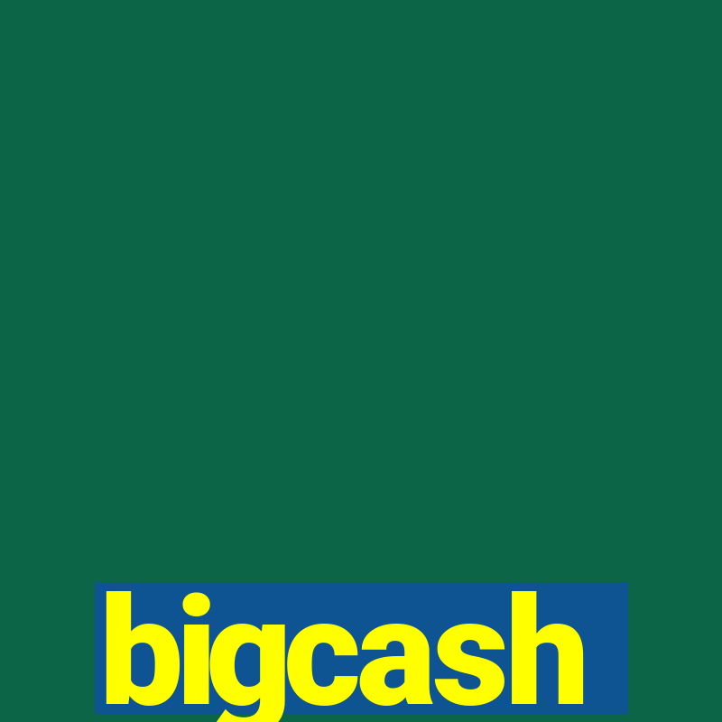 bigcash