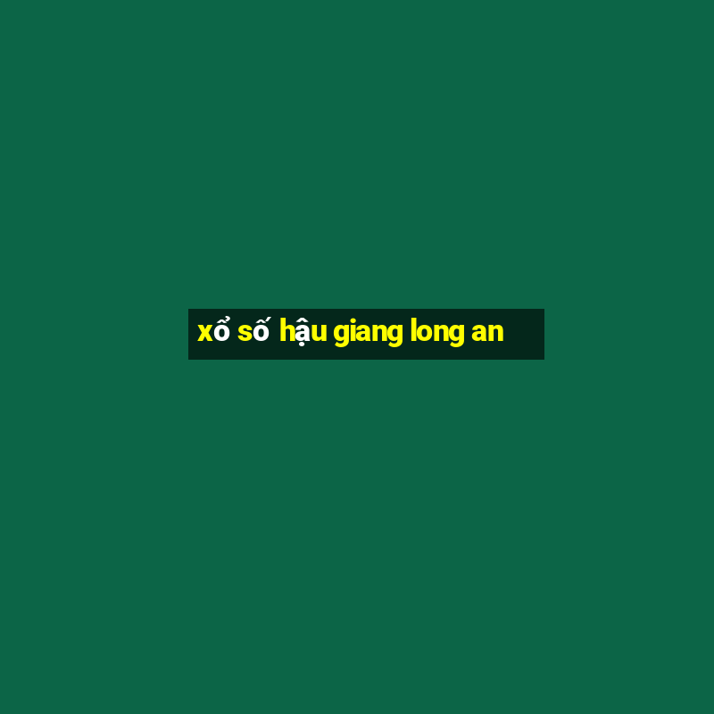 xổ số hậu giang long an