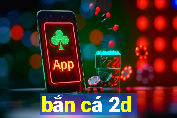 bắn cá 2d