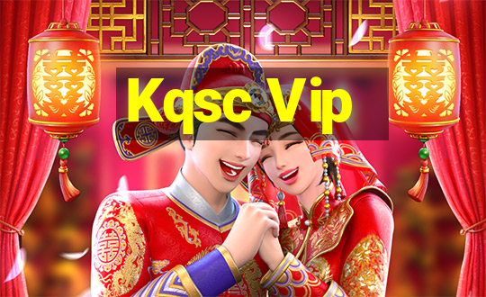 Kqsc Vip