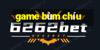 game bùm chíu