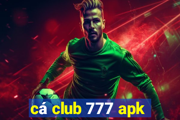 cá club 777 apk