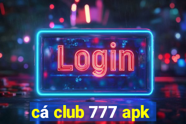 cá club 777 apk