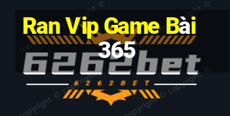 Ran Vip Game Bài 365