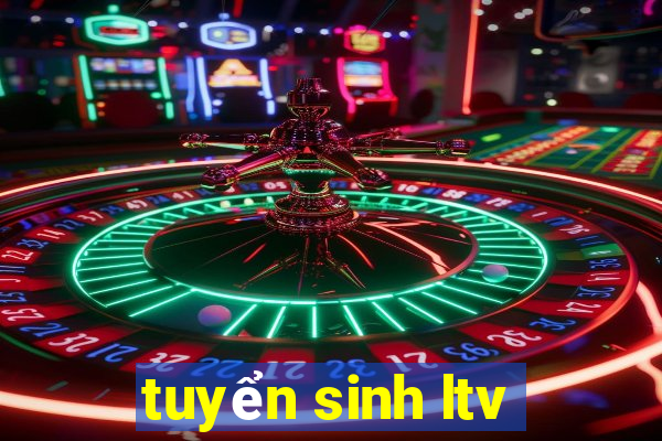 tuyển sinh ltv