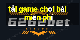 tải game chơi bài miễn phí