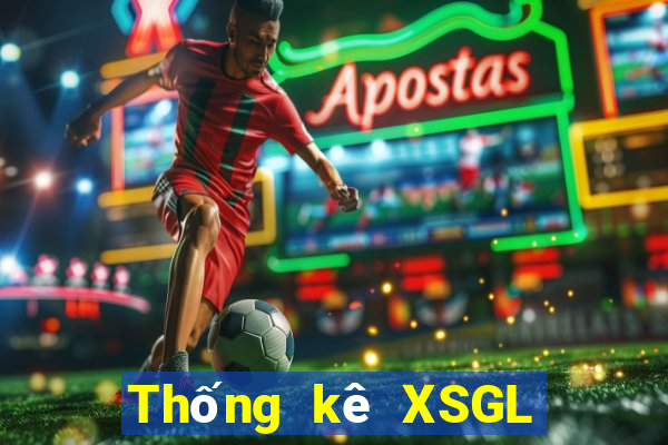 Thống kê XSGL ngày 20