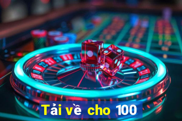 Tải về cho 100