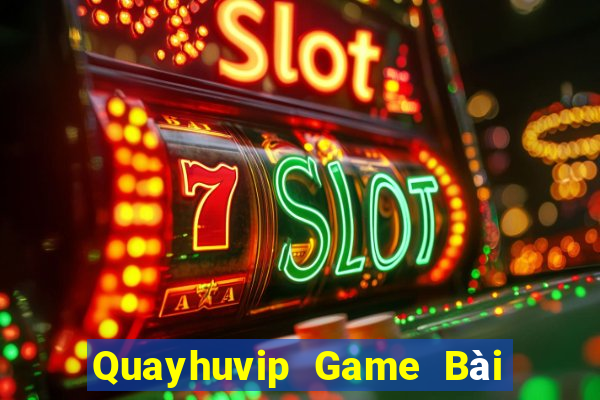 Quayhuvip Game Bài Nạp Sms